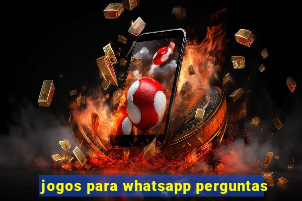 jogos para whatsapp perguntas